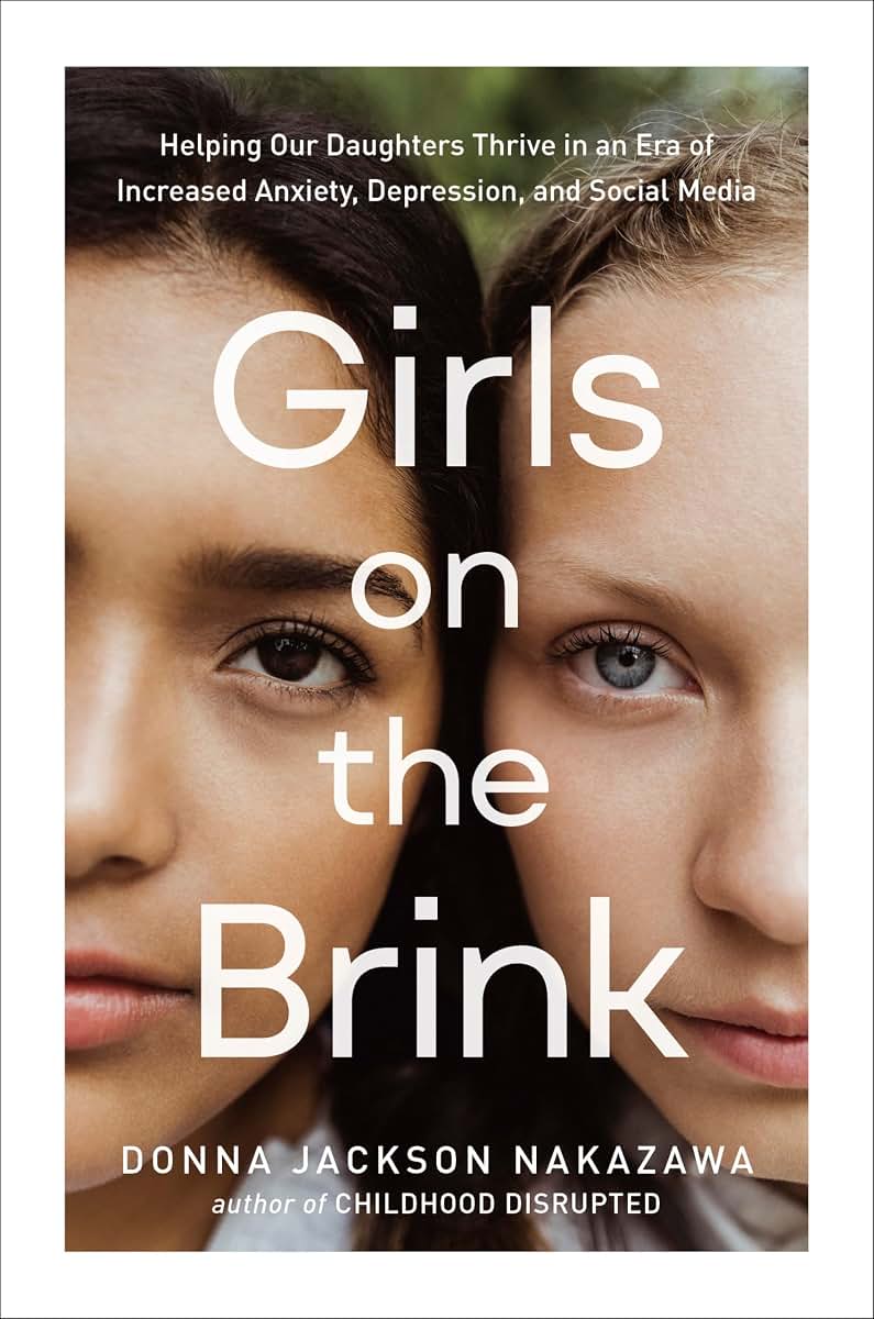 Girls on the Brink: Helping Our Daughters Thrive in an Era o