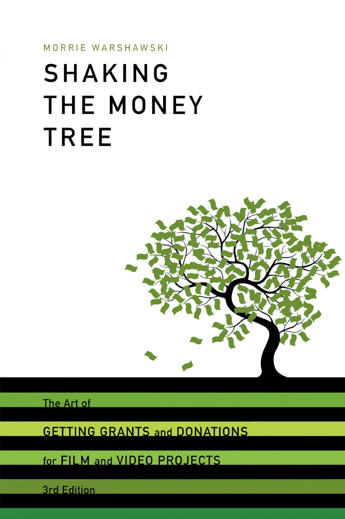 Shaking the Money Tree, 3rd Edition: The Art of Getting Grants and Donations for Film and Video (Shaking the Money Tree: The Art of Getting Grants & Donations)