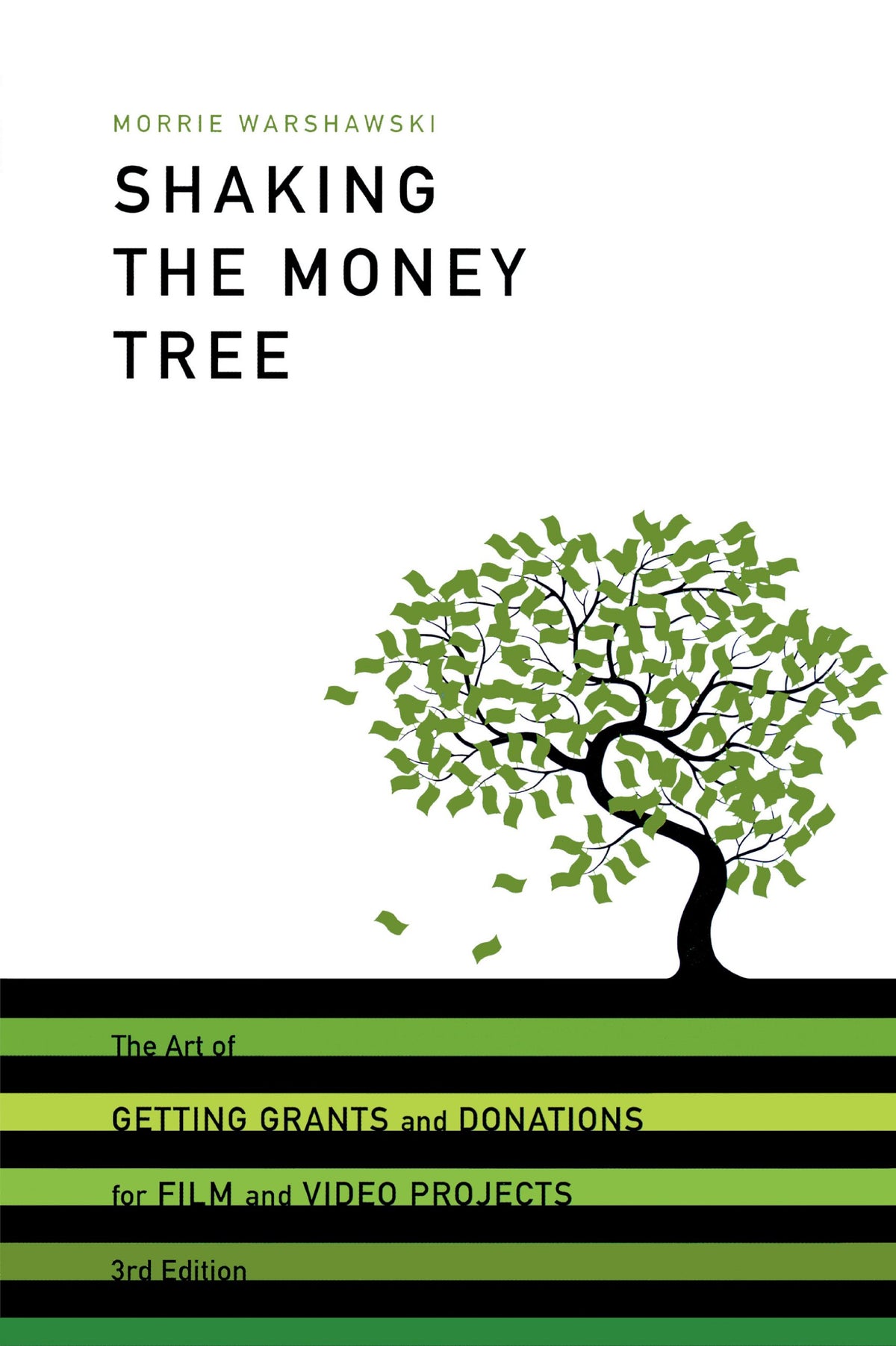 Shaking the Money Tree, 3rd Edition: The Art of Getting Grants and Donations for Film and Video (Shaking the Money Tree: The Art of Getting Grants & Donations)