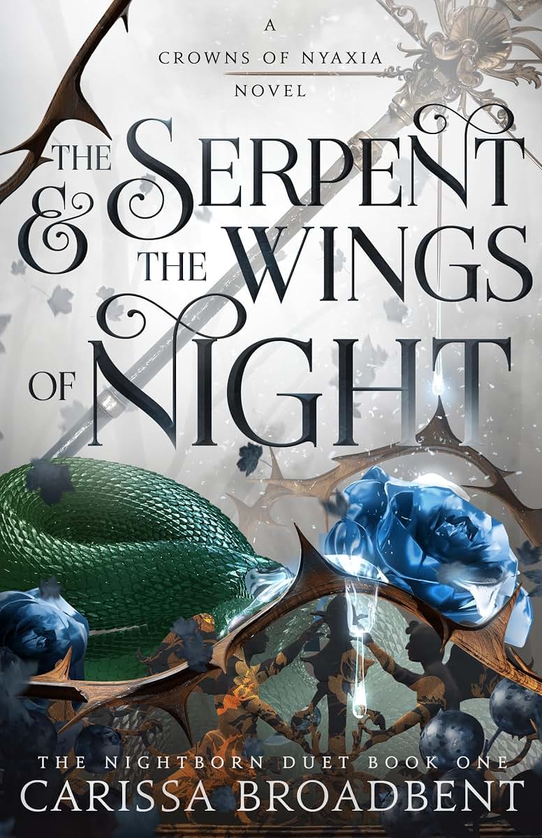 The Serpent & the Wings of Night: Book 1 of the Nightborn Duet (Crowns of Nyaxia, 1)
