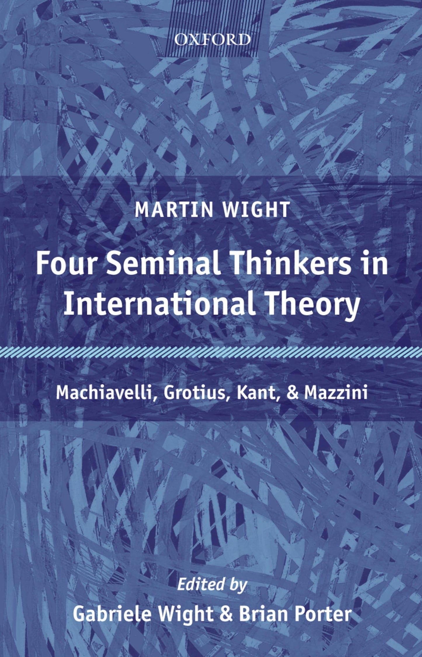 Four Seminal Thinkers in International Theory: Machiavelli,