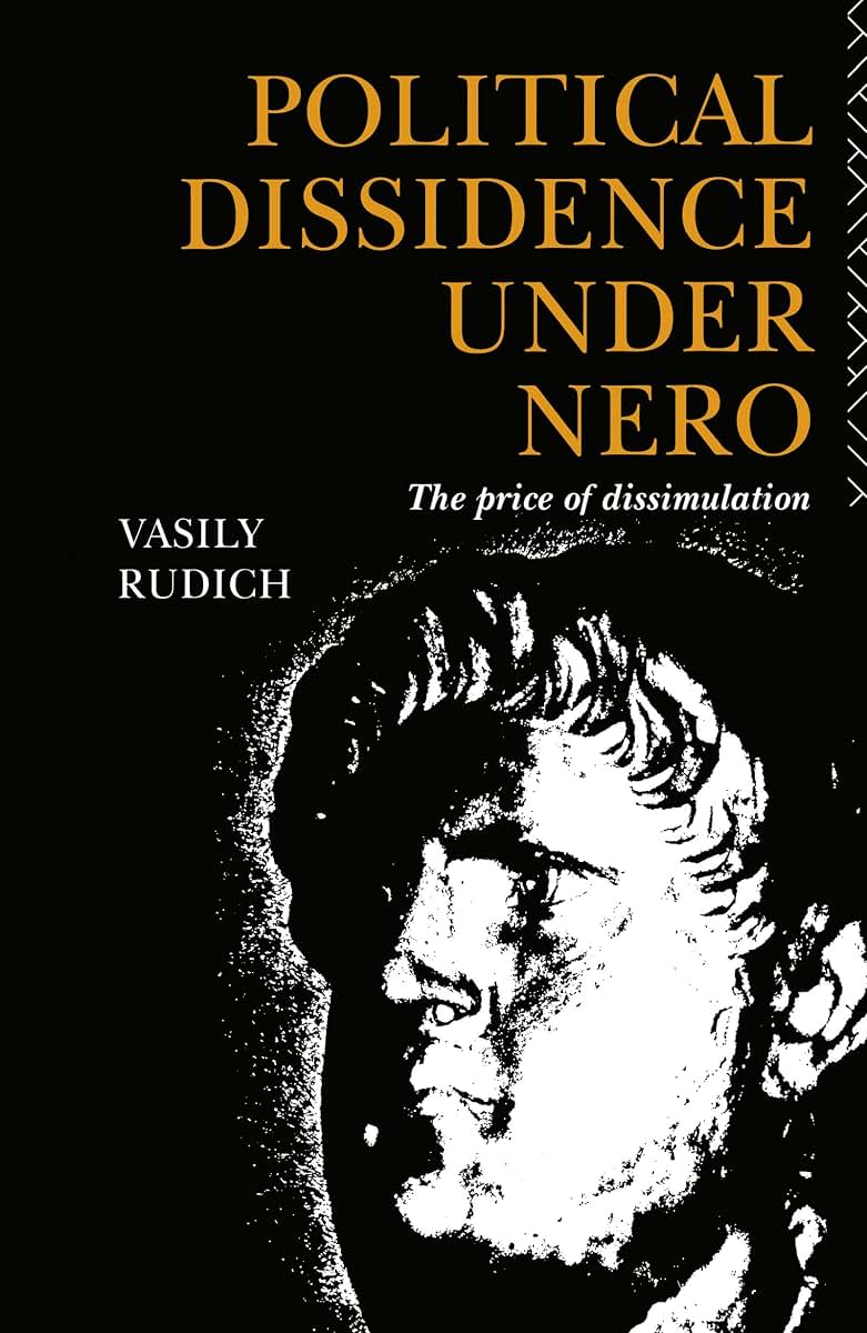 Political Dissidence Under Nero: The Price of Dissimulation