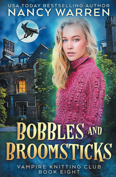 Bobbles and Broomsticks: A paranormal cozy mystery (Vampire Knitting Club)