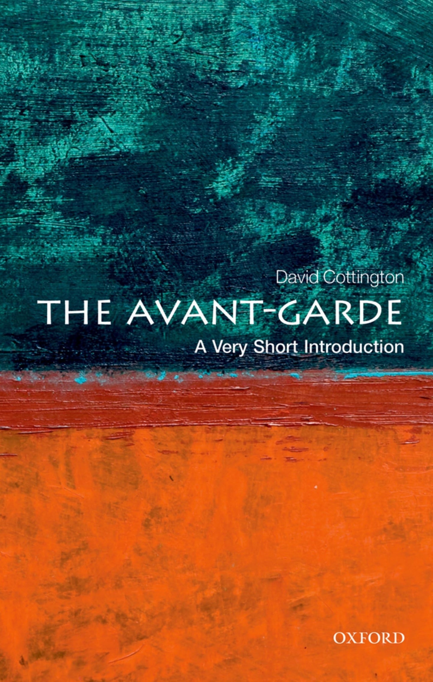 The Avant-Garde: A Very Short Introduction (Very Short Introductions)