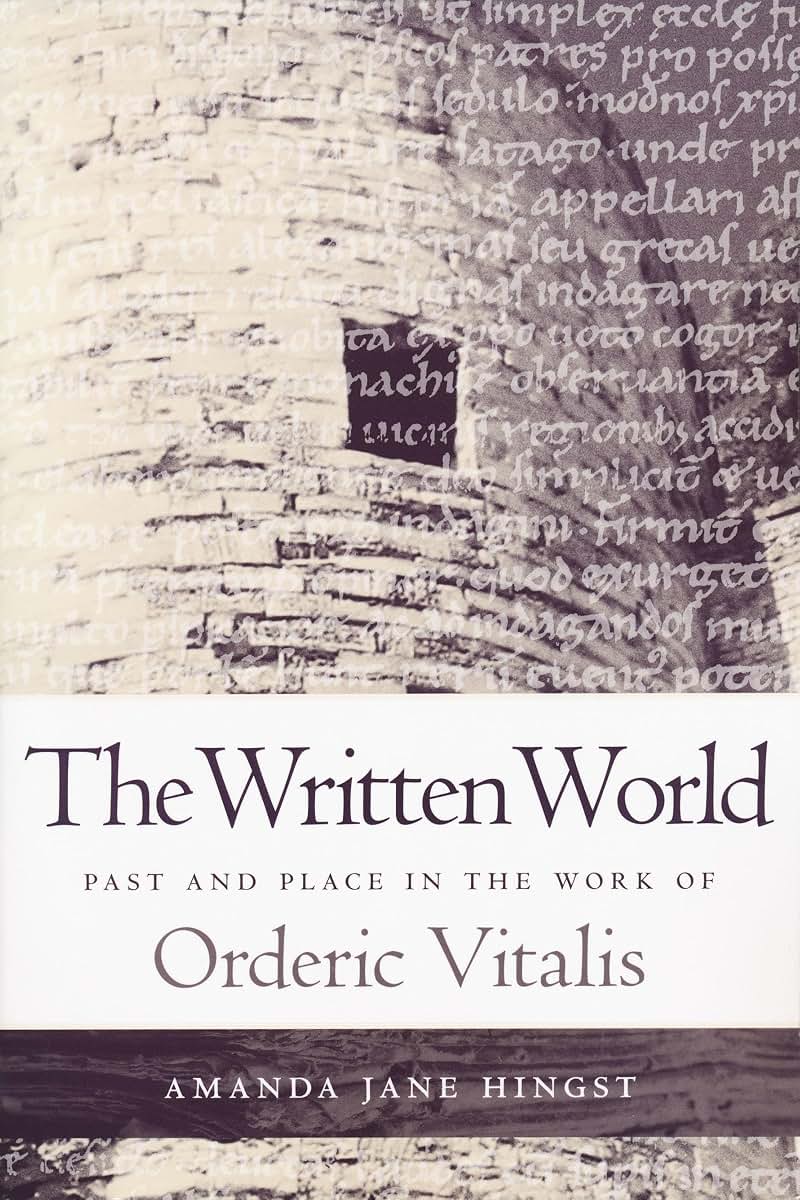 Written World: Past and Place in the Work of Orderic Vitalis