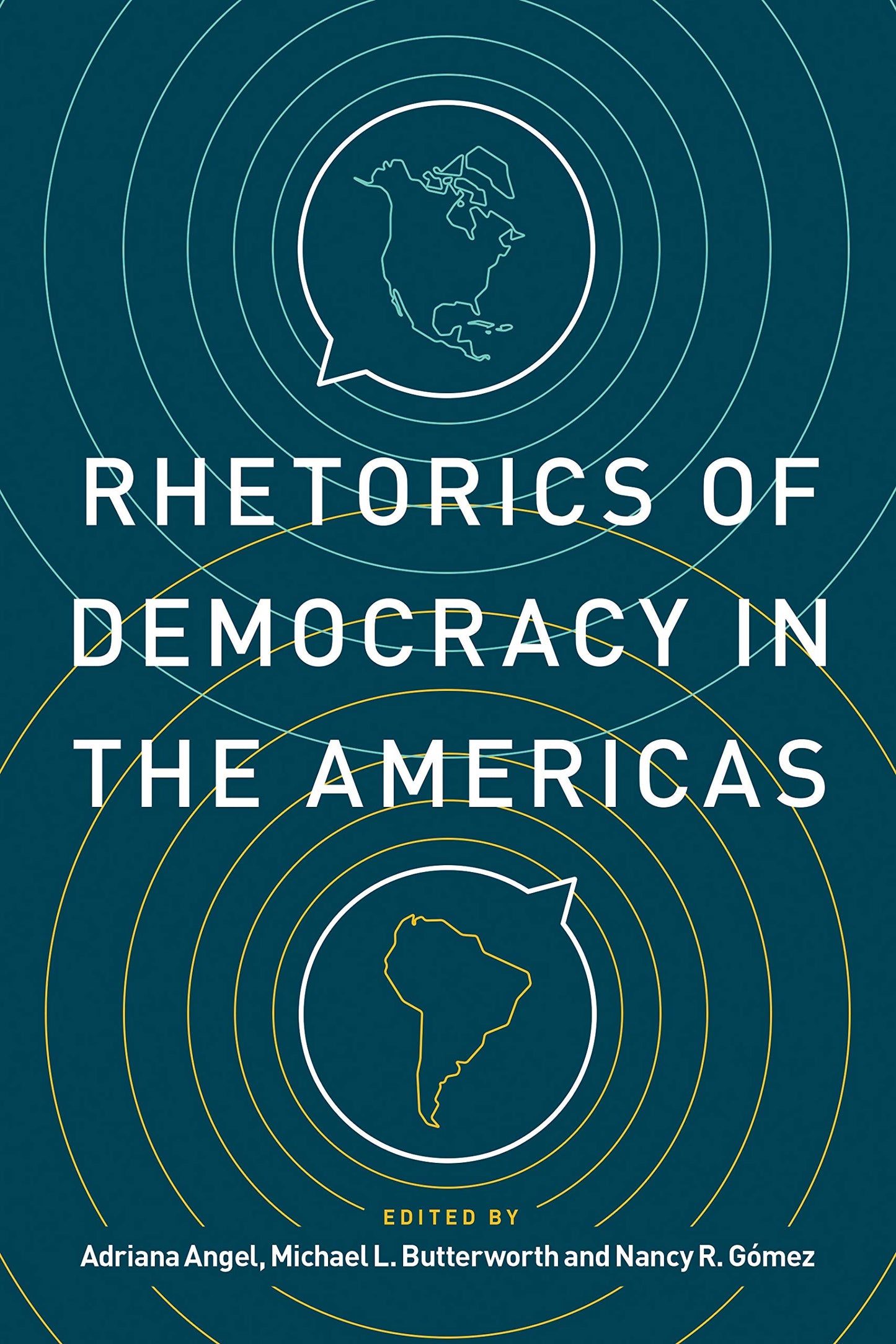 Rhetorics of Democracy in the Americas (Rhetoric and Democratic Deliberation)