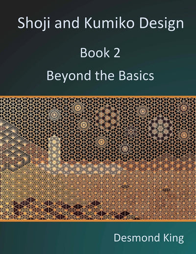 Shoji and Kumiko Design: Book 2 Beyond the Basics