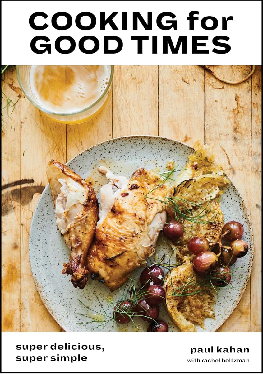 Cooking for Good Times: Super Delicious, Super Simple [A Coo