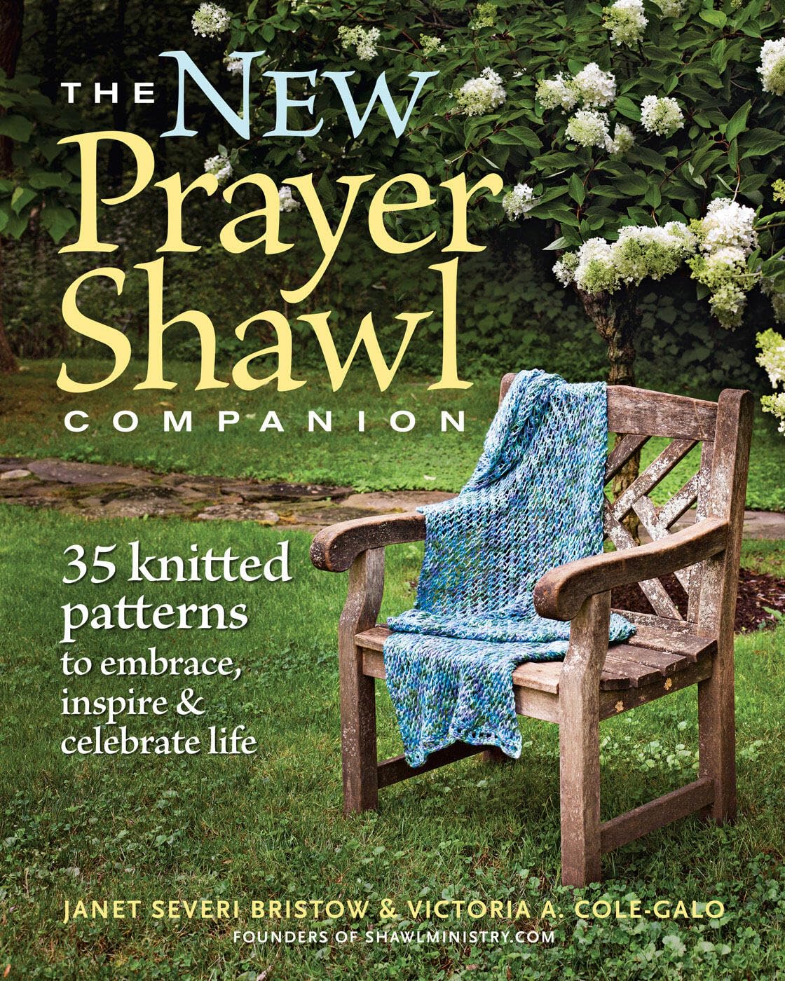 The New Prayer Shawl Companion: 35 Knitted Patterns to Embrace Inspire & Celebrate Life