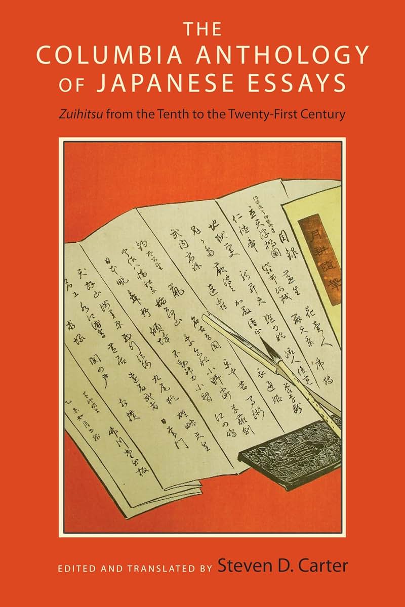 The Columbia Anthology of Japanese Essays: Zuihitsu from the Tenth to the Twenty-First Century