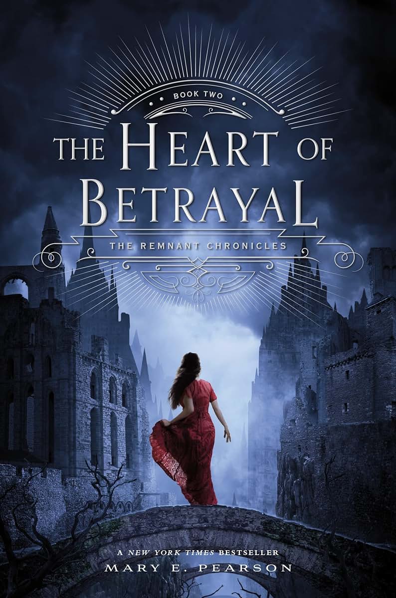 The Heart of Betrayal: The Remnant Chronicles, Book Two (The Remnant Chronicles, 2)
