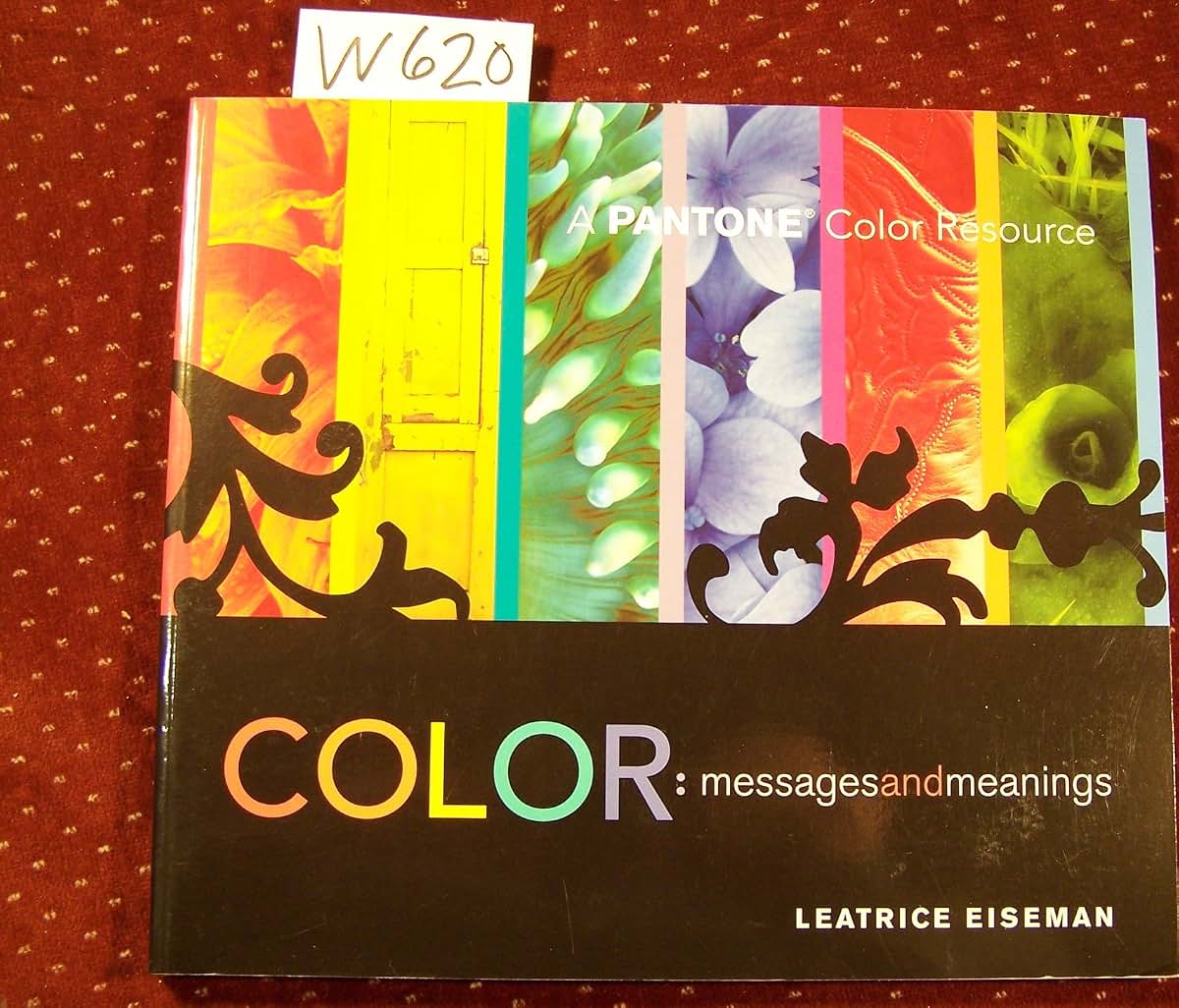 Color - Messages & Meanings: A PANTONE Color Resource