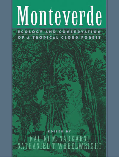 Monteverde: Ecology and Conservation of a Tropical Cloud For
