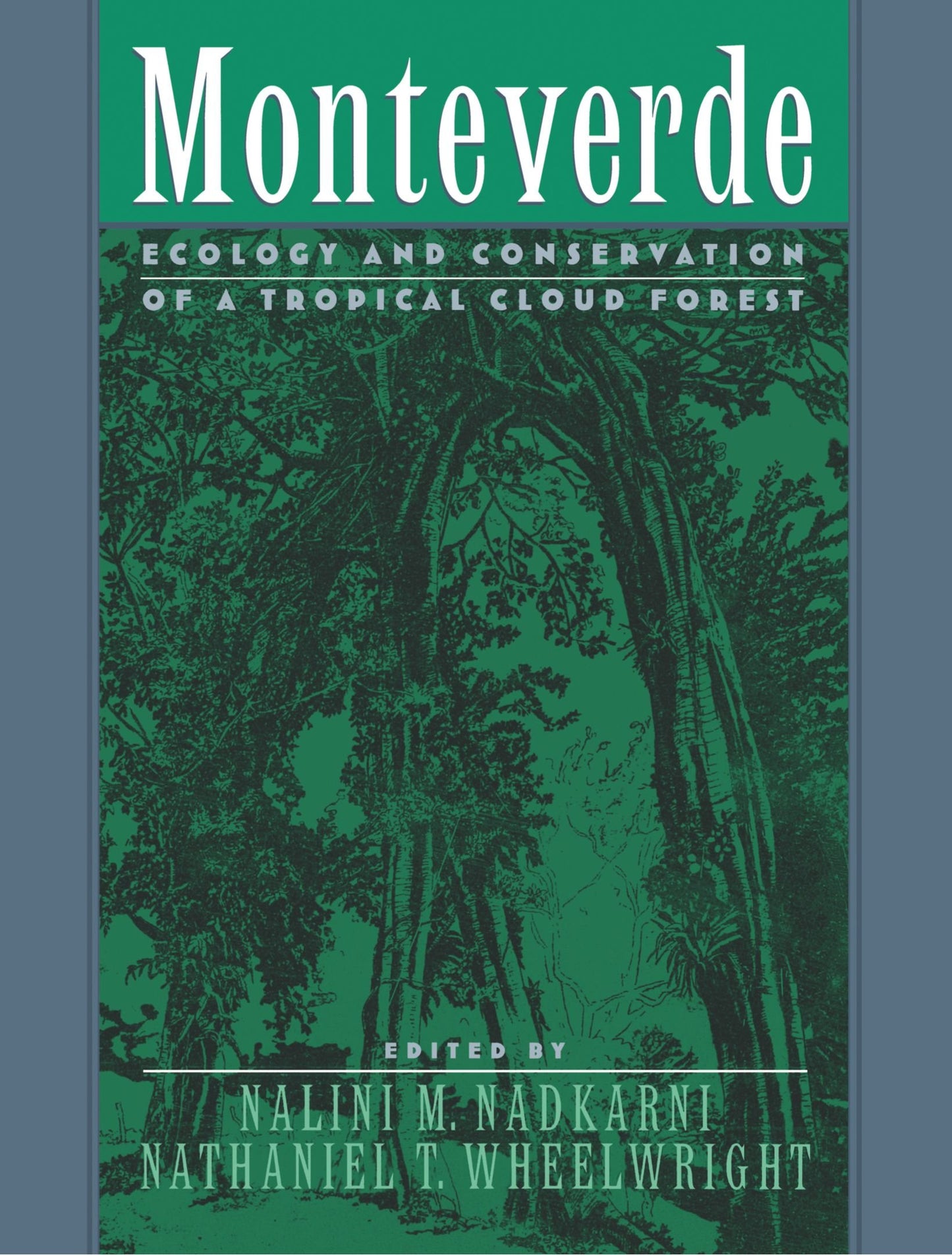 Monteverde: Ecology and Conservation of a Tropical Cloud Forest
