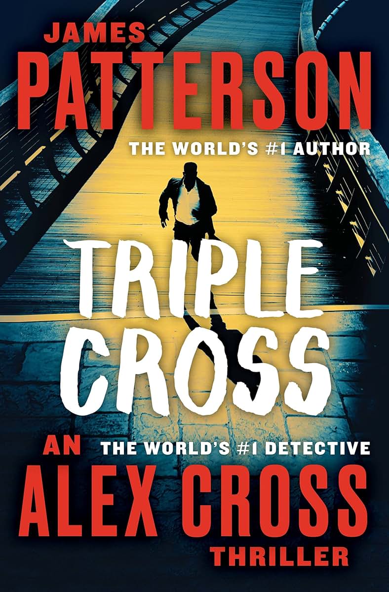 Triple Cross: The Greatest Alex Cross Thriller Since Kiss the Girls (Alex Cross, 28)