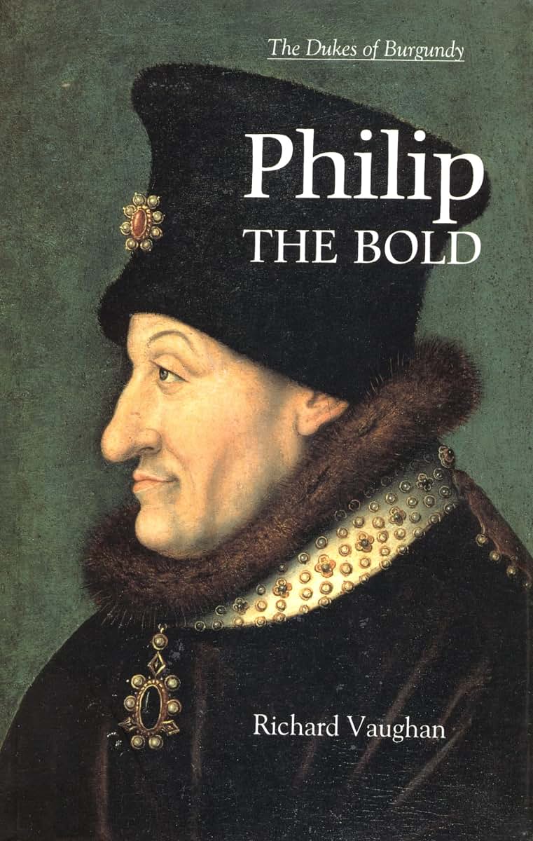 Philip the Bold: The Dukes Of Burgundy