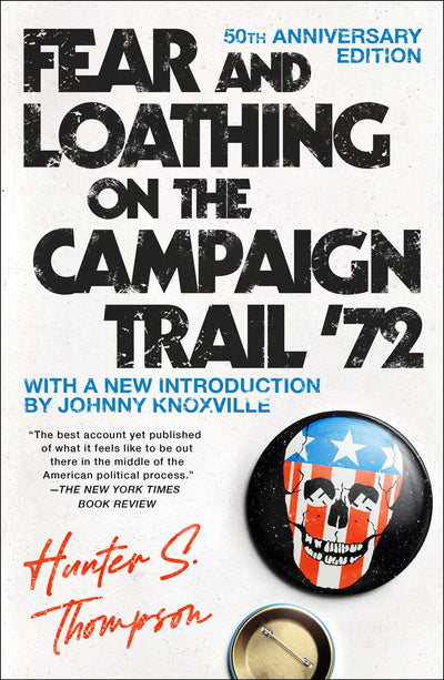 Fear and Loathing on the Campaign Trail '72 by Thompson, Hun