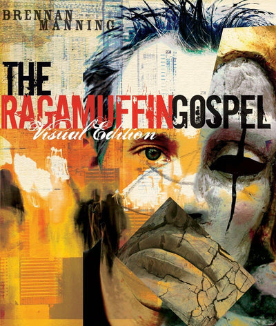 The Ragamuffin Gospel Visual Edition: Good News for the Bedr