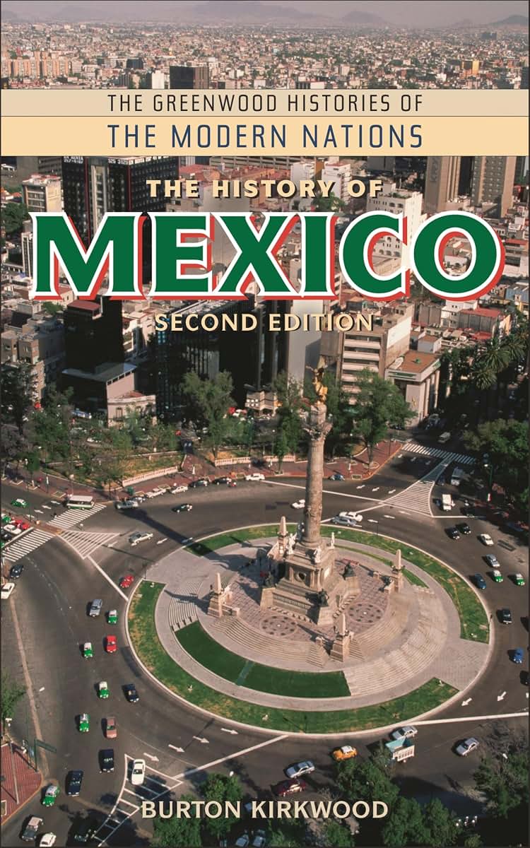 The History of Mexico (The Greenwood Histories of the Modern Nations)