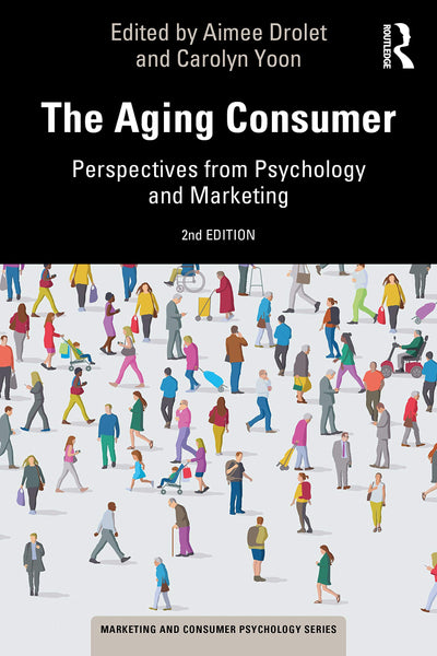 The Aging Consumer (Marketing and Consumer Psychology Series)