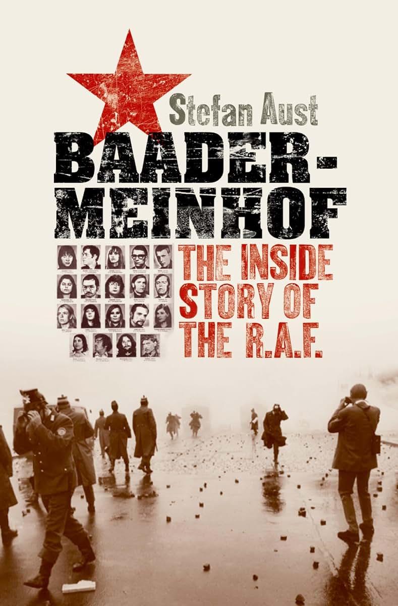 Baader-Meinhof: The Inside Story of the R.A.F. by Aust, Stef