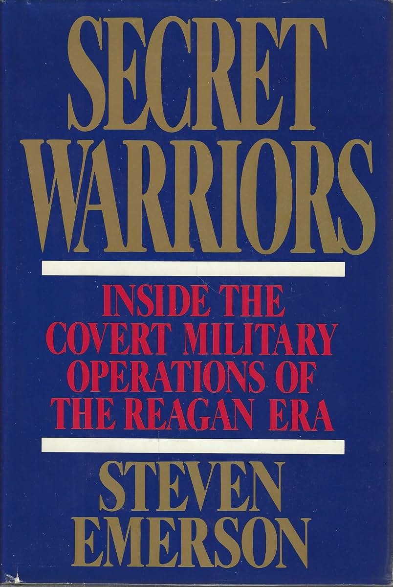 Secret Warriors: Inside the Covert Military Operations of th