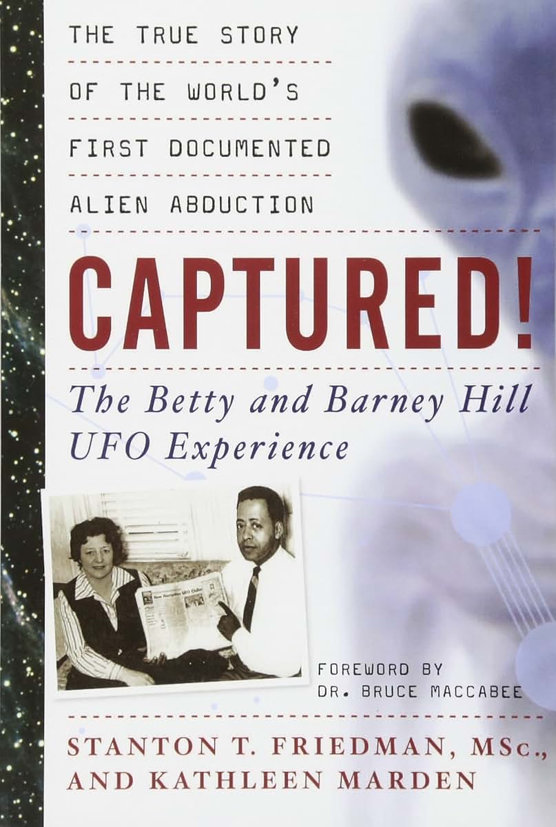 Captured! The Betty and Barney Hill UFO Experience: The True
