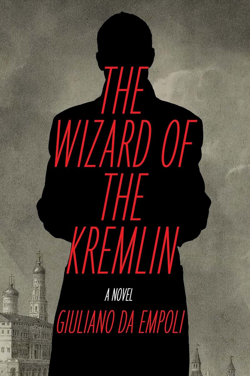 The Wizard of the Kremlin: A Novel by da Empoli, Giuliano