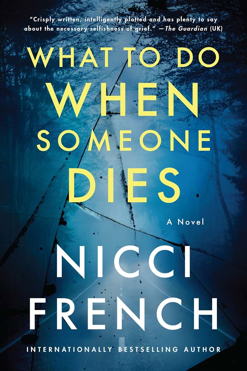 What to Do When Someone Dies: A Novel