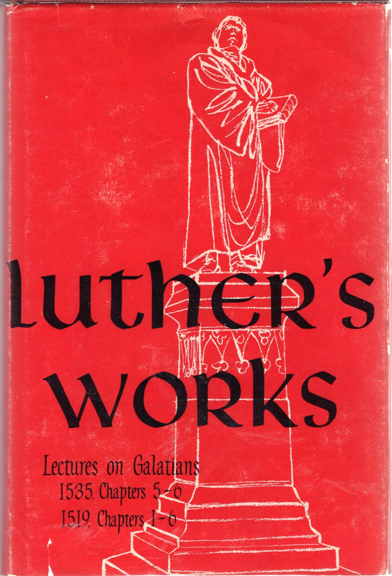 Luther's Works Lectures on Galatians/Chapters 5-6 Chapters 1-6