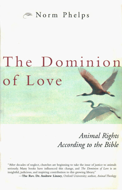 The Dominion of Love: Animal Rights According to the Bible b