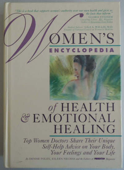 Women's Encyclopedia of Health & Emotional Healing: Top Women Doctors Share Their Unique Self-Help Advice on Your Body, Your Feelings and Your Life