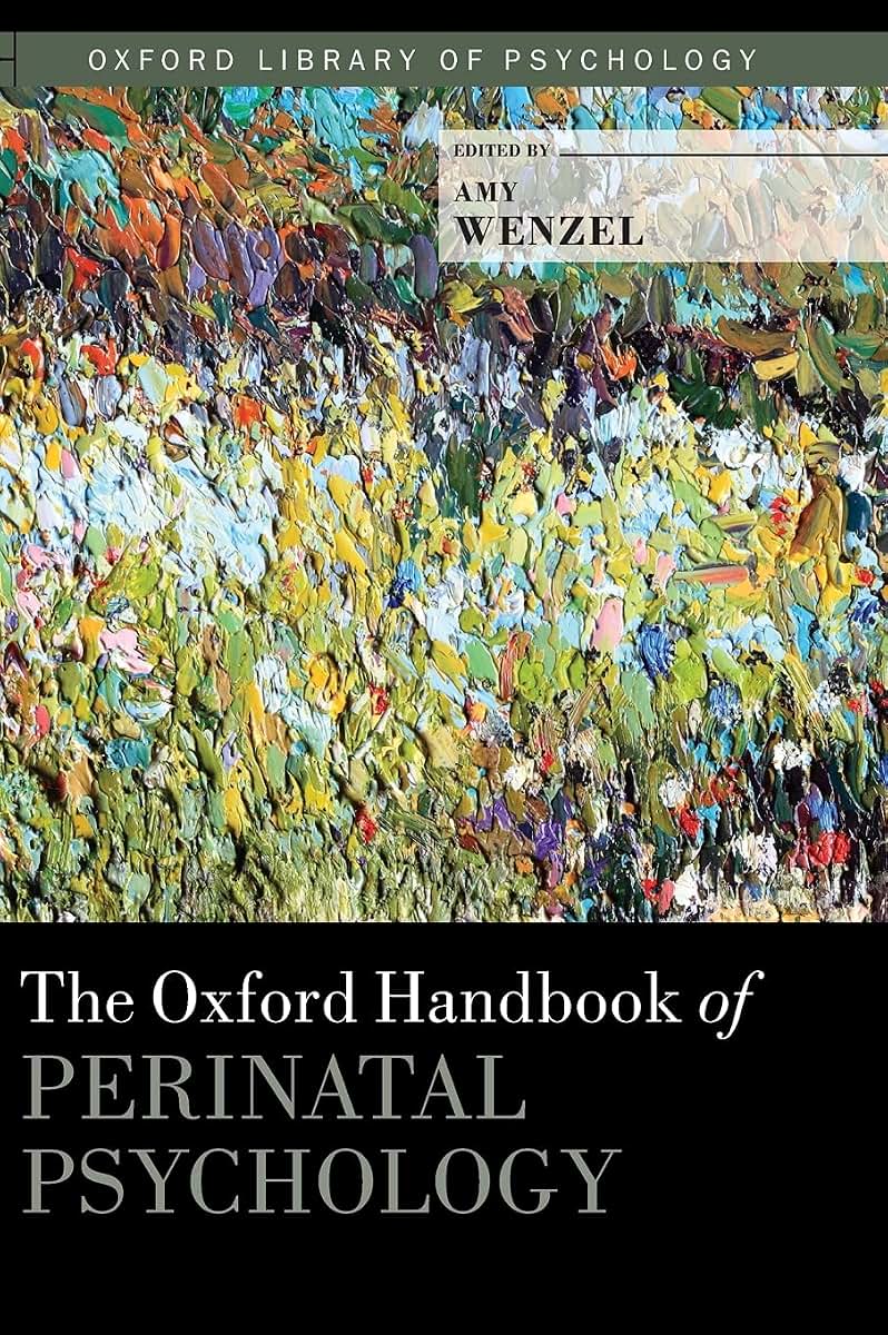 The Oxford Handbook of Perinatal Psychology (Oxford Library of Psychology)