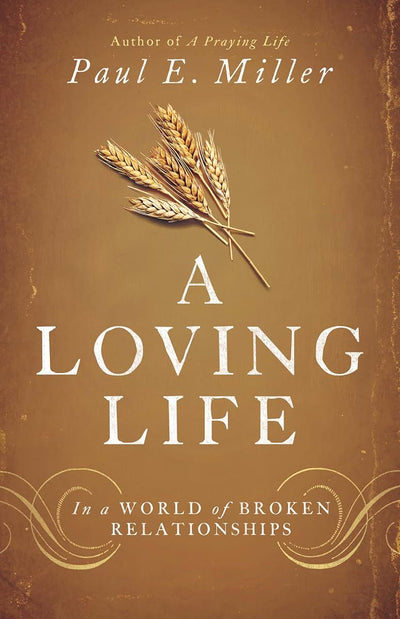 A Loving Life: In a World of Broken Relationships