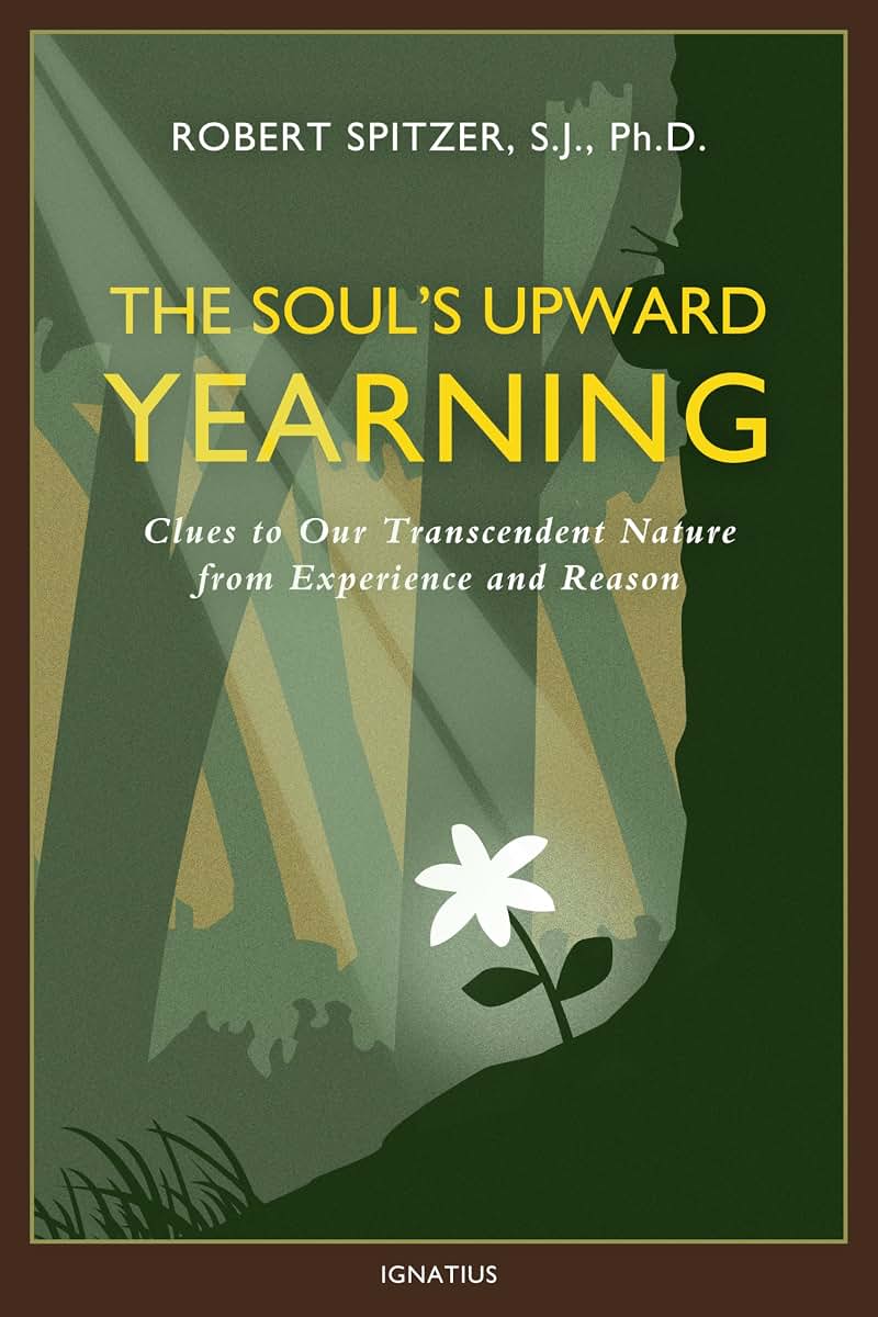 The Soul's Upward Yearning: Clues to Our Transcendent Nature