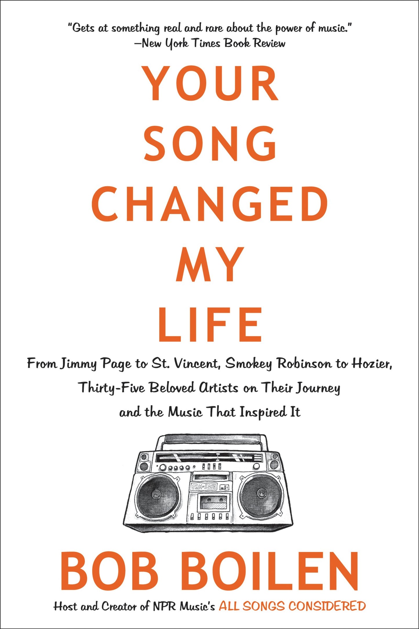 Your Song Changed My Life: From Jimmy Page to St. Vincent, Smokey Robinson to Hozier, Thirty-Five Beloved Artists on Their Journey and the Music That Inspired It