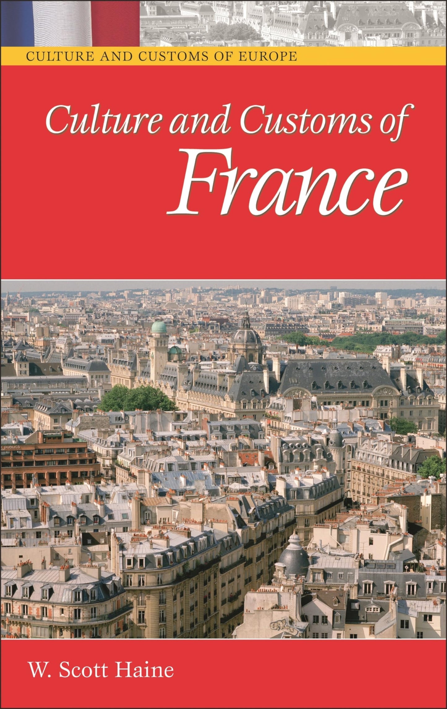 Culture and Customs of France (Culture and Customs of Europe)