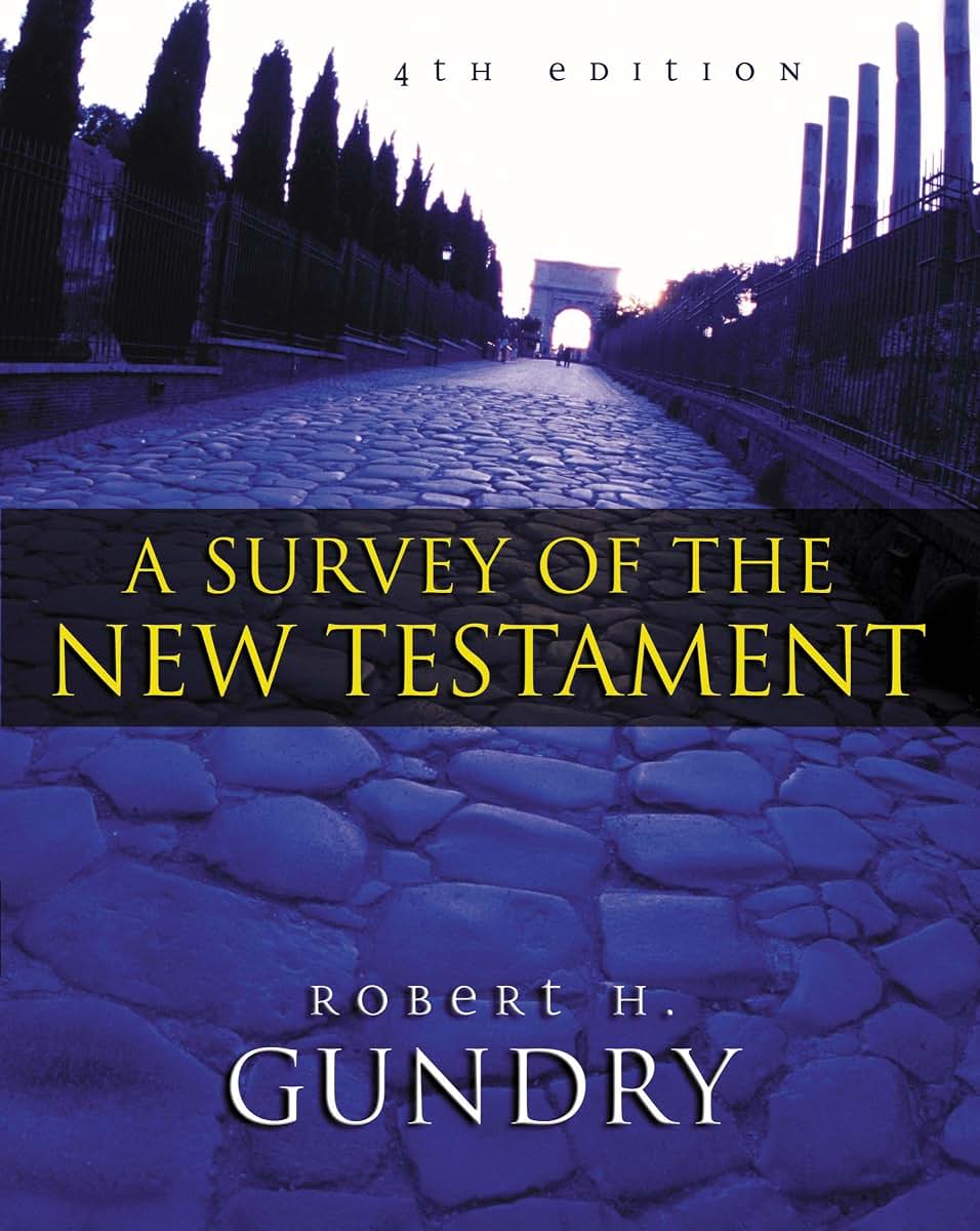 Survey of the New Testament, A (4th Edition) by Gundry, Robe