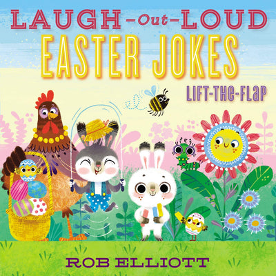Laugh-Out-Loud Easter Jokes: Lift-the-Flap: A Funny Easter Joke Book for Children (Ages 4-8) (Laugh-Out-Loud Jokes for Kids, 20)