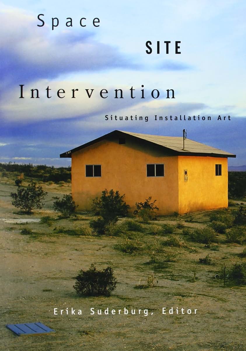 Space, Site, Intervention: Situating Installation Art