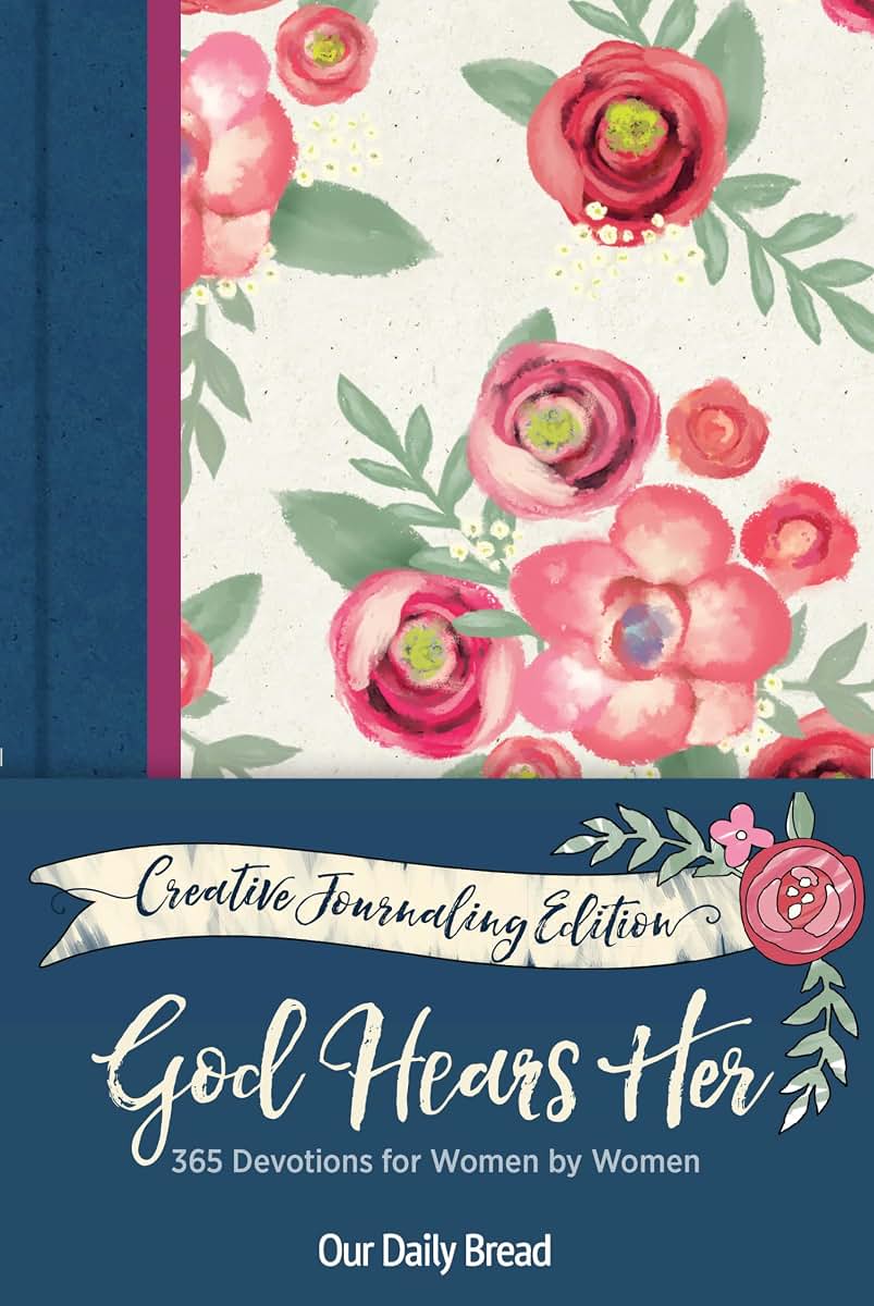 God Hears Her Creative Journaling Edition: 365 Devotions for