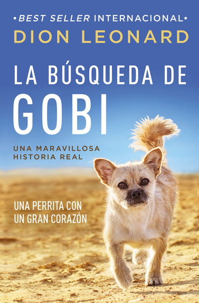 La búsqueda de Gobi: Una perrita con un gran corazón (Una maravillosa historia real) (Spanish Edition)