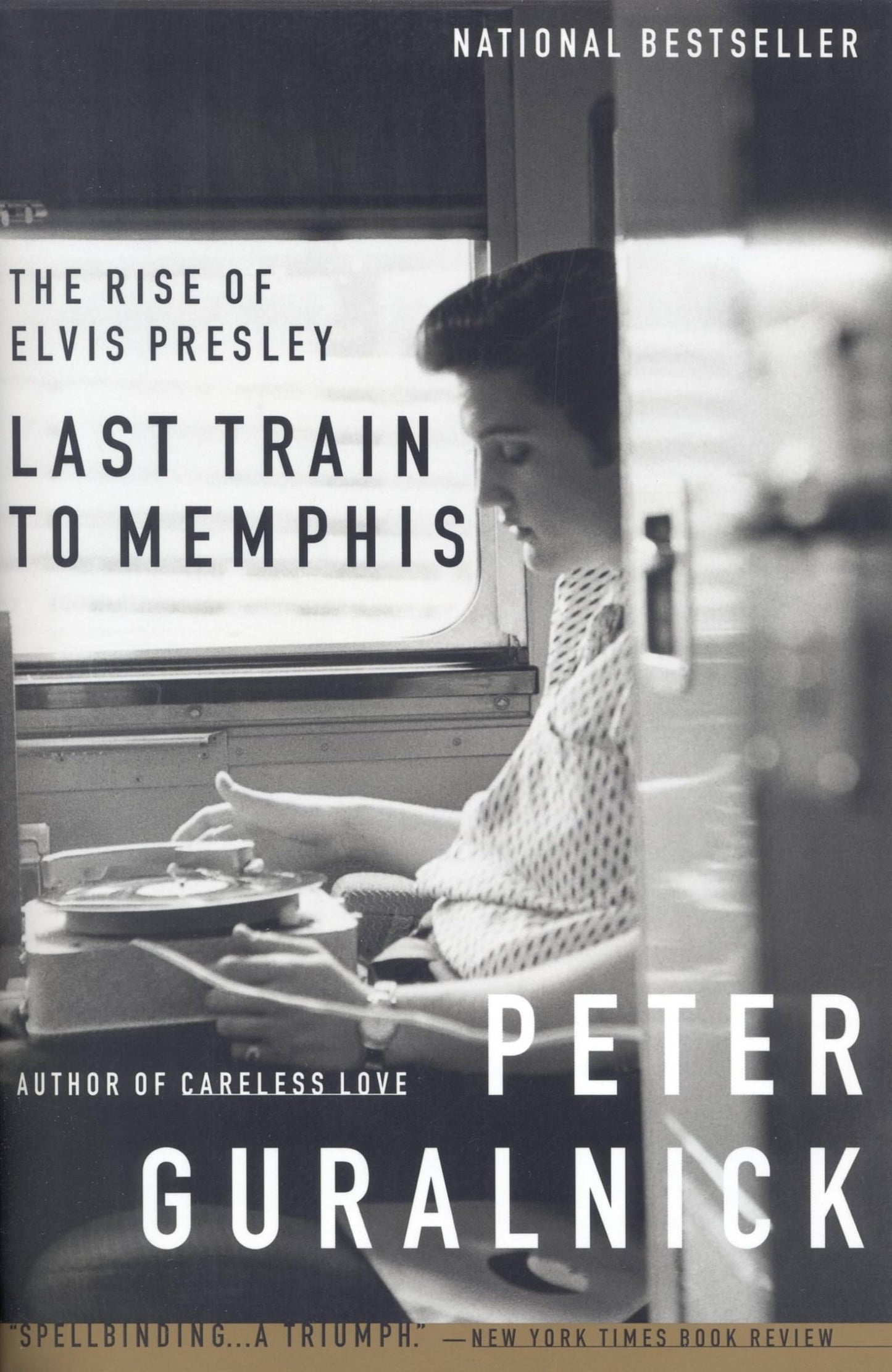 Last Train to Memphis: The Rise of Elvis Presley by Guralnic