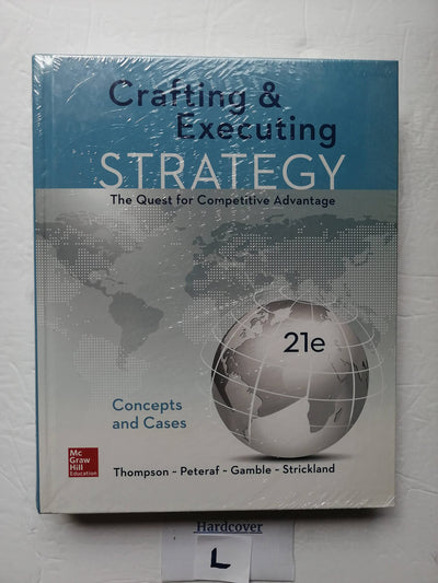 Crafting & Executing Strategy: The Quest for Competitive Advantage: Concepts and Cases