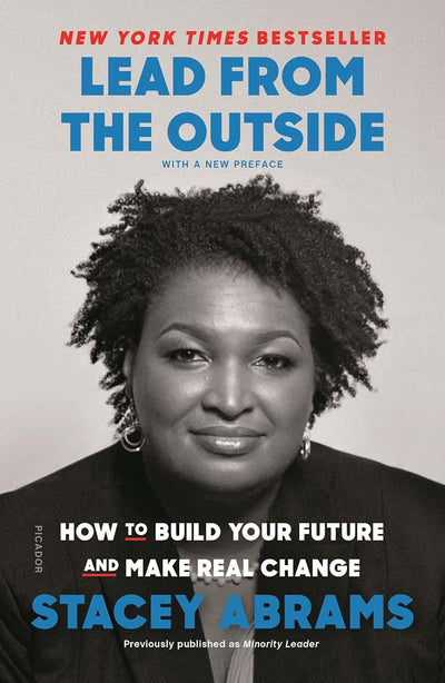 Lead from the Outside: How to Build Your Future and Make Rea