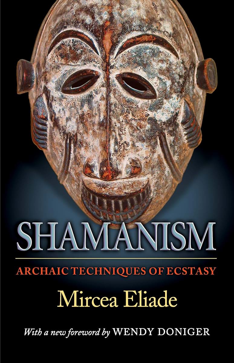 Shamanism: Archaic Techniques of Ecstasy (Bollingen Series,