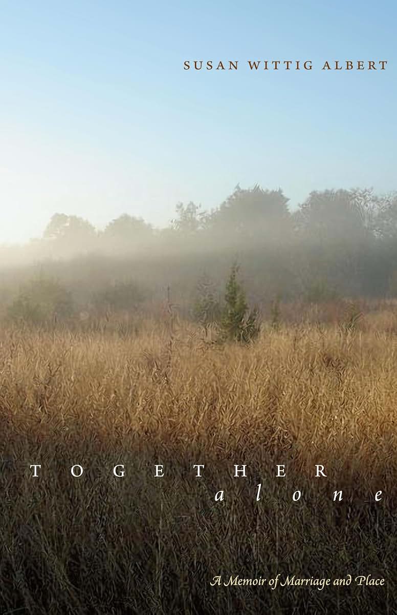 Together, Alone: A Memoir of Marriage and Place (Southwestern Writers Collection Series, Wittliff Collections at Texas State University)