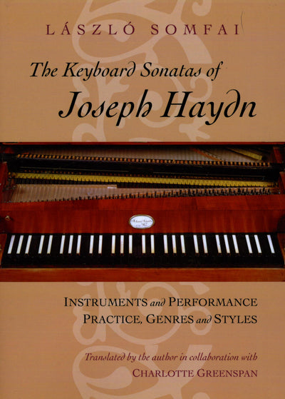 The Keyboard Sonatas of Joseph Haydn: Instruments and Performance Practice, Genres and Styles
