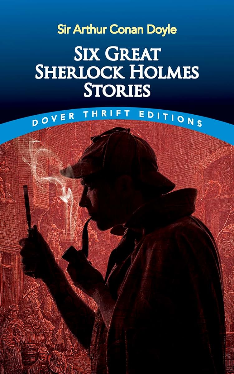 Six Great Sherlock Holmes Stories (Dover Thrift Editions: Crime/Mystery)