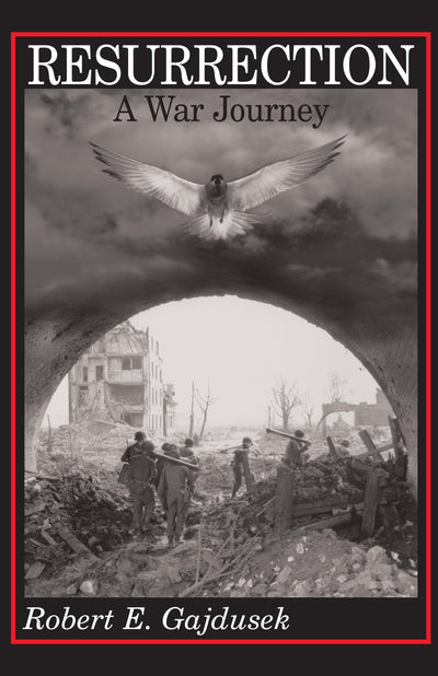 Resurrection, A War Journey: A Chronicle of Events During and Following the Attack on Fort Jeanne d'Arc at Metz, France, by F Company of the 37th ... 95th Infantry Division, November 14-21, 1944